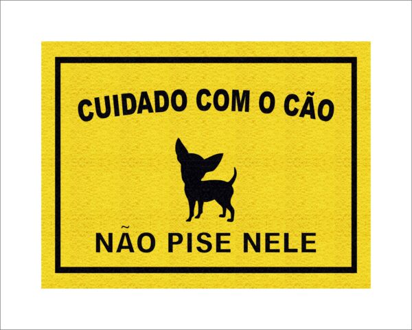 CAPACHO CUIDADO COM O CÃO NÃO PISE NELE