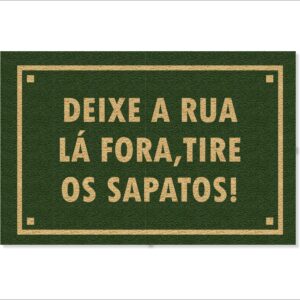 CAPACHO DEIXE A RUA LÁ FORA, TIRE OS SAPATOS