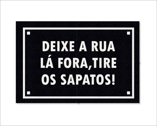 CAPACHO DEIXE A RUA LÁ FORA, TIRE OS SAPATOS - Imagem 2