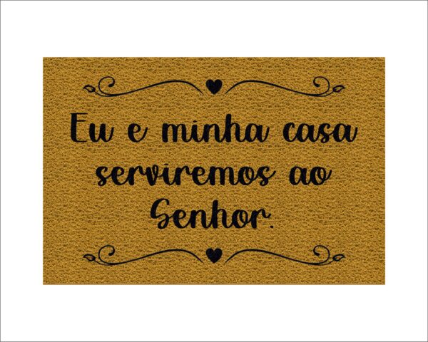 CAPACHO EU E MINHA CASA SERVIREMOS AO SENHOR - Imagem 2