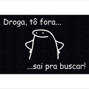 CAPACHO FLORK DROGA TÔ FORA SAÍ PRA BUSCAR