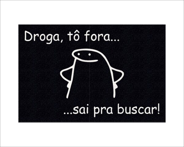 CAPACHO FLORK DROGA TÔ FORA SAÍ PRA BUSCAR