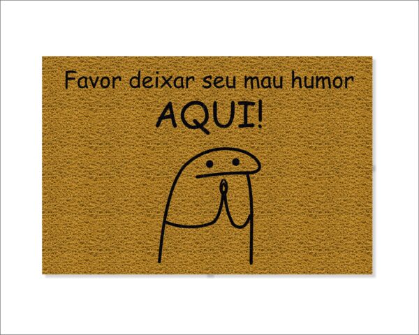 CAPACHO FLORK FAVOR DEIXAR SEU MAU HUMOR AQUI - Imagem 2