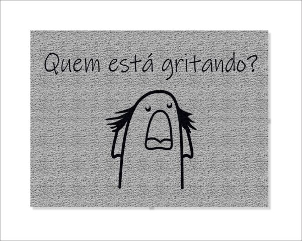 CAPACHO FLORK QUEM ESTÁ GRITANDO - Imagem 2