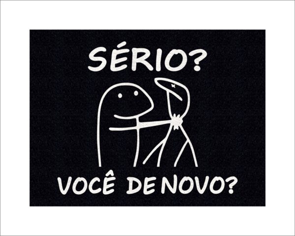 CAPACHO FLORK SÉRIO VOCÊ DE NOVO - Imagem 2