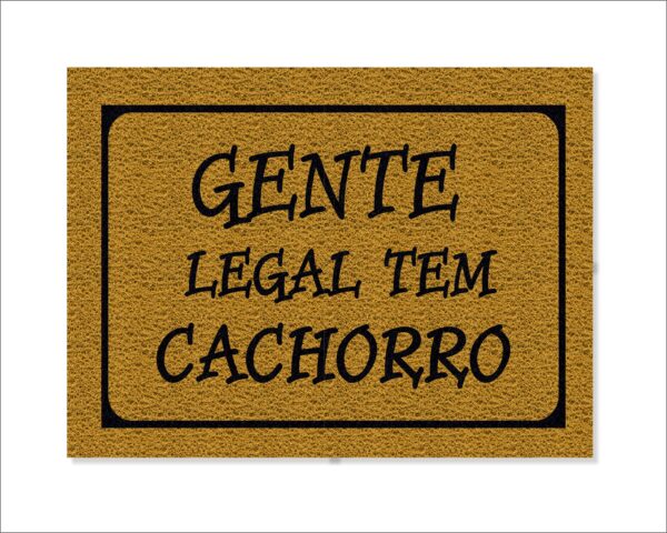 CAPACHO GENTE LEGAL TEM CACHORRO - Imagem 3