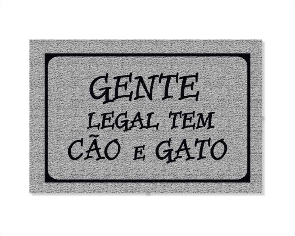 CAPACHO GENTE LEGAL TEM CÃO E GATO - Imagem 2