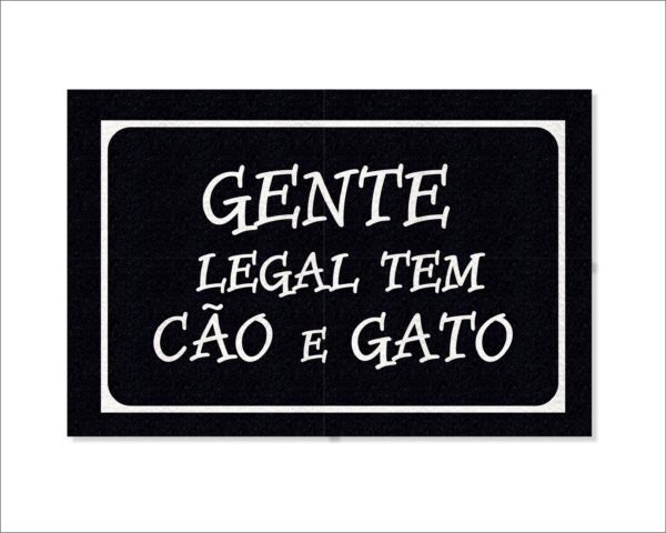 CAPACHO GENTE LEGAL TEM CÃO E GATO