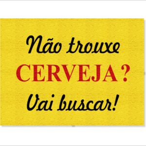 CAPACHO NÃO TROUXE CERVEJA? VAI BUSCAR!