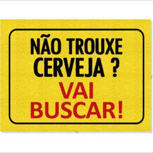 CAPACHO NÃO TROUXE CERVEJA? VAI BUSCAR! MOLDURA