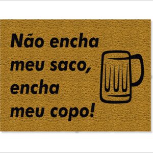 CAPACHO NÃO ENCHA MEU SACO, ENCHA MEU COPO