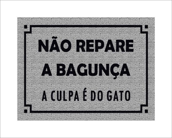 CAPACHO NÃO REPARE A BAGUNÇA A CULPA É DO GATO - Imagem 3