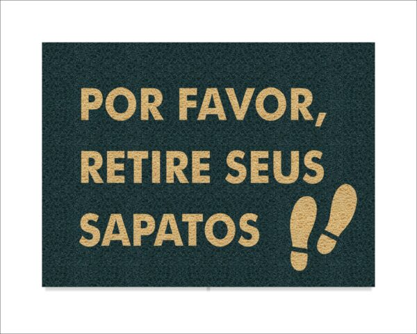CAPACHO POR FAVOR RETIRE SEUS SAPATOS