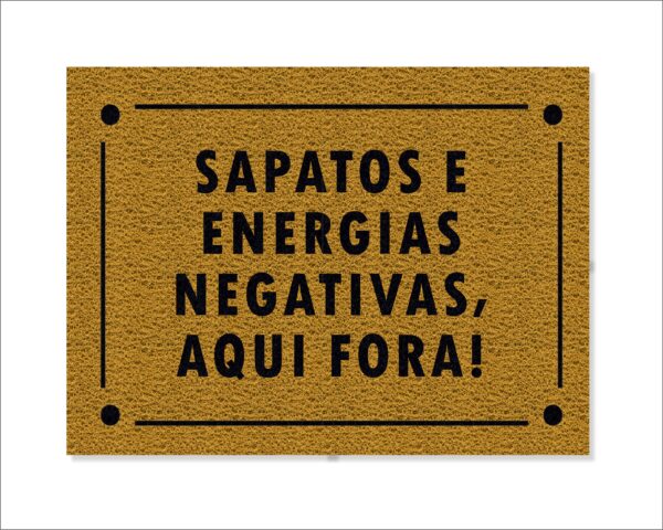 CAPACHO SAPATOS E ENERGIAS NEGATIVAS AQUI FORA