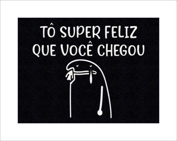 CAPACHO FLORK TÔ SUPER FELIZ QUE VOCÊ CHEGOU - Imagem 2