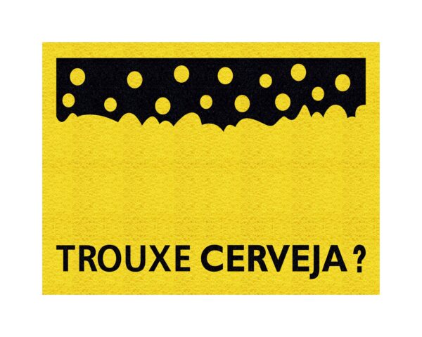 CAPACHO TROUXE CERVEJA ESPUMA