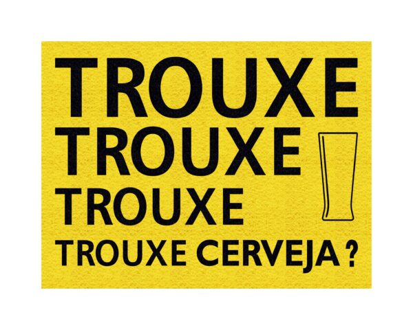 CAPACHO TROUXE CERVEJA