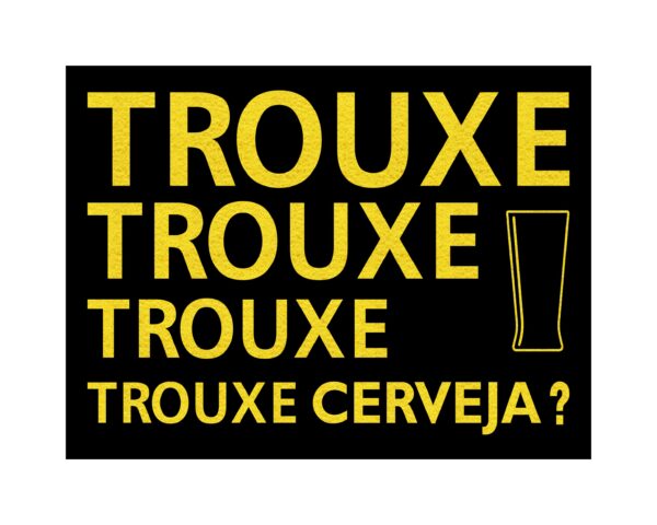 CAPACHO TROUXE CERVEJA - Imagem 2